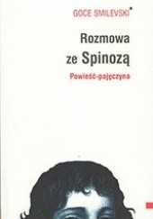 Rozmowa ze Spinozą : powieść-pajęczyna