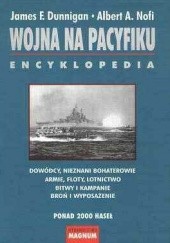 Okładka książki Wojna na Pacyfiku: Encyklopedia James Dunnigan, Albert Nofi