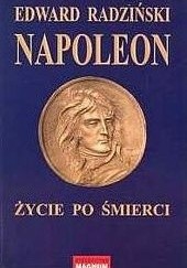 Okładka książki Napoleon: życie po śmierci Edward Radziński