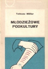 Okładka książki Młodzieżowe podkultury Tadeusz Muller