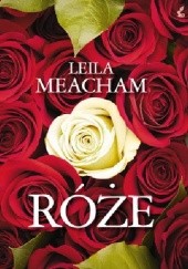 Okładka książki Róże Leila Meacham