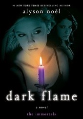 Okładka książki Dark Flame Alyson Noël