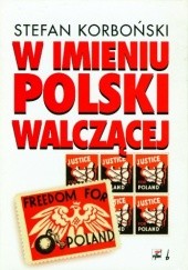 Okładka książki W imieniu Polski walczącej Stefan Korboński