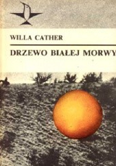 Okładka książki Drzewo białej morwy Willa Cather