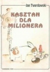 Okładka książki Kasztan dla milionera Jan Twardowski