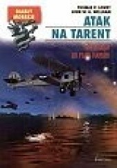 Okładka książki Atak na Tarent : preludium do Pearl Harbor Thomas Lowry, John Wellham