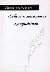 Okładka książki Szkice o masonerii i neopogaństwie Stanisław Krajski
