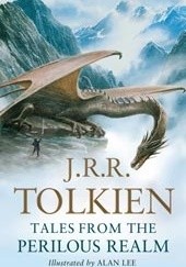 Okładka książki Tales from the Perilous Realm J.R.R. Tolkien