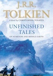 Okładka książki Unfinished Tales J.R.R. Tolkien