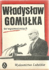 Okładka książki Władysław Gomułka we wspomnieniach Bronisław Syzdek