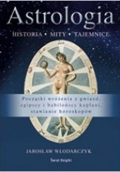 Okładka książki Astrologia — Historia, Mity, Tajemnice Jarosław Włodarczyk
