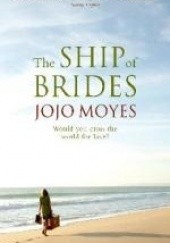 Okładka książki The ship of brides Jojo Moyes