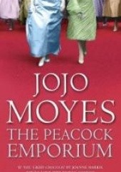 Okładka książki The Peacock Emporium Jojo Moyes