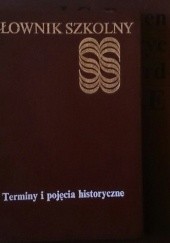 Słownik szkolny. Terminy i pojęcia historyczne
