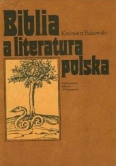 Okładka książki Biblia a literatura polska. Antologia Kazimierz Bukowski