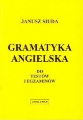 Okładka książki Gramatyka angielska do testów i egzaminów Janusz Siuda