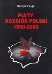 Okładka książki Piąty rozbiór Polski 1990-2000 Henryk Pająk