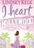Okładka książki I heart Hollywood Lindsey Kelk