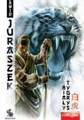 Okładka książki Xiao Long. Biały Tygrys Dawid Juraszek