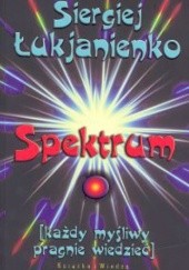 Okładka książki Spektrum (każdy myśliwy pragnie wiedzieć) Siergiej Łukjanienko