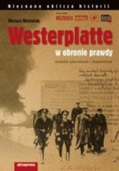 Okładka książki Westerplatte. W obronie prawdy Mariusz Borowiak