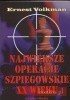 Okładka książki Największe operacje szpiegowskie XX wieku Ernest Volkman