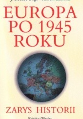 Okładka książki Europa po 1945 roku. Zarys historii J. Robert Wegs