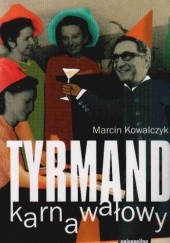 Okładka książki Tyrmand karnawałowy Marcin Kowalczyk
