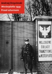 Okładka książki Westerplatte 1939. Przed szturmem Andrzej Drzycimski