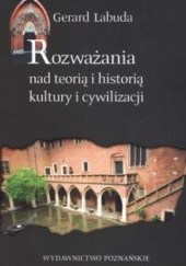 Okładka książki Rozważania nad teorią i historią kultury i cywilizacji Gerard Labuda