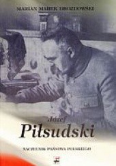 Józef Piłsudski Naczelnik Państwa Polskiego 14 XI 1918 - 14 XII 1922