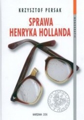 Okładka książki Sprawa Henryka Hollanda Krzysztof Persak