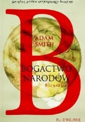 Okładka książki Adam Smith. Bogactwo Narodów Patrick Jake O'Rourke