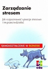 Okładka książki zarządzanie stresem. Jak rozpoznać sytuacje stresowe i im przeciwdziałać Reiner Blank, Jorg-Peter Schroder