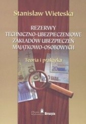 Okładka książki Rezerwy techniczno - ubezpieczeniowe zakładów ubezpieczeń ma Stanisław Wieteska