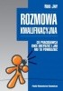 Rozmowa kwalifikacyjna. Co pracodawca chce usłyszeć i jak mu to powiedzieć
