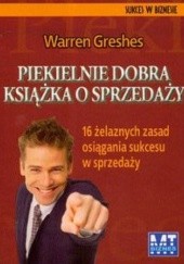 Okładka książki Piekielnie dobra książka o sprzedaży. 16 żelaznych zasad osiągania sukcesu w sprzedaży Warren Greshes