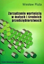 Okładka książki Zarządzanie Wartością w Małych i Średnich Przedsiębiorstwach Wiesław Pluta