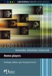 Okładka książki Homo players. Strategie odbioru gier komputerowych. Dominika Urbańska-Galanciak
