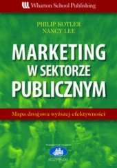 Okładka książki Marketing w sektorze publicznym Philip Kotler, Nancy Lee
