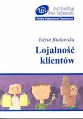 Okładka książki Lojalnosc klientów Edyta Rudawska