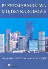 Okładka książki Przedsiębiorstwa międzynarodowe Aleksandra Jarczewska-Romaniak