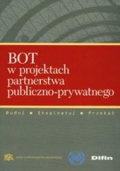 Okładka książki BOT w projektach partnerstwa publiczno-prywatnego Marceli K. Król