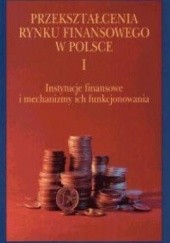 Okładka książki Przekształcenia rynku finansowego w Polsce t. I - II Tomasz Węcławski