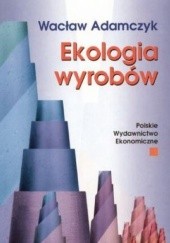 Okładka książki Ekologia wyrobów Wacław Adamczyk