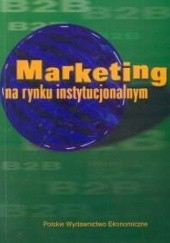 Okładka książki Marketing na rynku instytucjonalnym Tomasz Gołębiowski