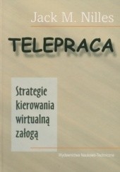 Okładka książki Telepraca. Strategie kierowania wirtualną załogą Jack M. Nilles