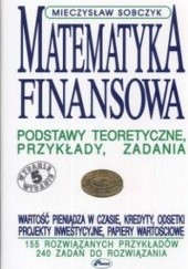 Okładka książki Matematyka finansowa podstawy teoretyczne przykłady zadania Mieczysław Sobczyk