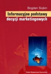 Okładka książki Informacyjne podstawy decyzji marketingowych Bogdan Sojkin