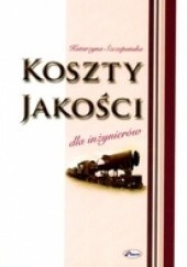 Okładka książki KOSzTY JAKOŚCI Katarzyna Szczepańska